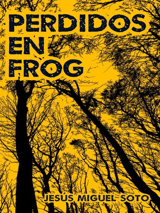 Title details for Perdidos en Frog by Jesús Miguel Soto - Available